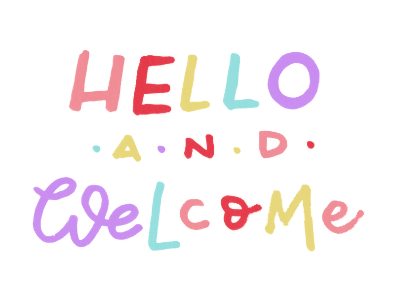 HELLO AND WELCOME